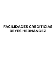 Facilidades Crediticias Reyes Hernández