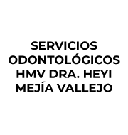 Servicios Odontológicos HMV Dra. Heyi Mejía Vallejo